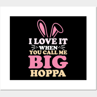 i love it when you call me big hoppa Posters and Art